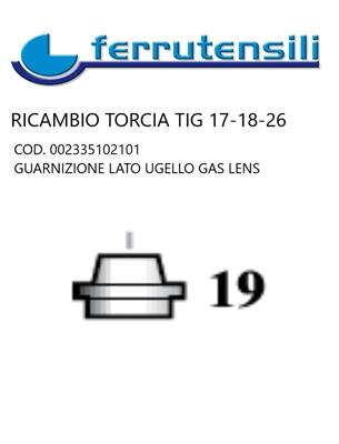 GUARNIZIONE LATO UGELLO GAS LENS TIG 17-18-26